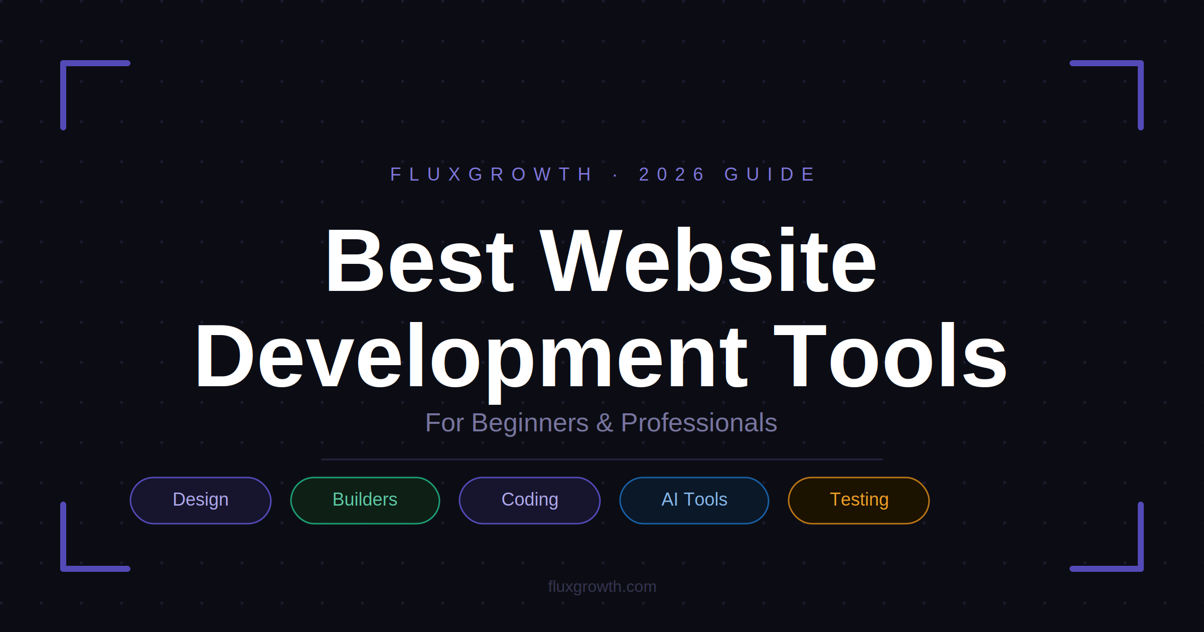 Best website development tools for beginners and professionals 2026 — FluxGrowth guide